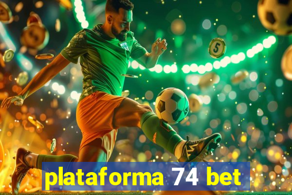 plataforma 74 bet